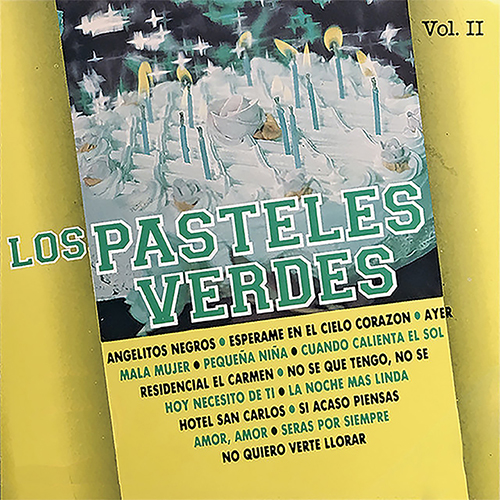 Los Pasteles Verdes, Vol. II