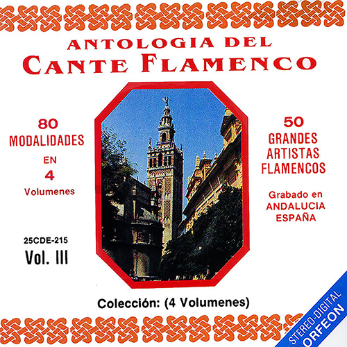 Antologia del Cante Flamenco, Vol. 3