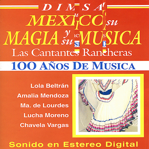 México su Magia y su Música - Las Cantantes Rancheras