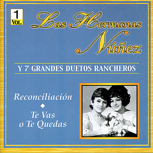 Las Hermanas Núñez y 7 Grandes Duetos Rancheros, Vol. 1