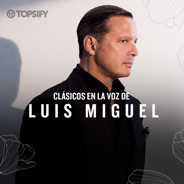 Clásicos en la voz de Luis Miguel