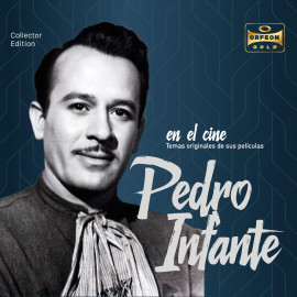 Pedro Infante en el cine: Temas originales de sus películas
